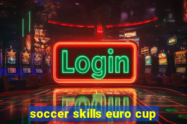 soccer skills euro cup